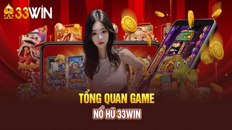 Giới thiệu Nổ hũ 33Win