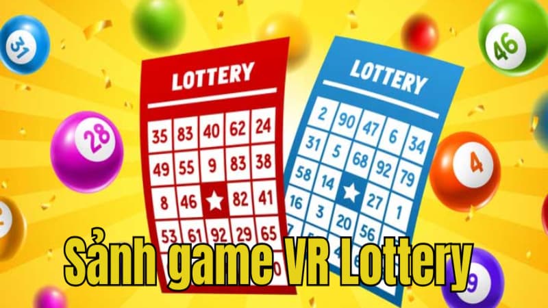 Sảnh game VR Lottery hợp tác cùng nhà cái