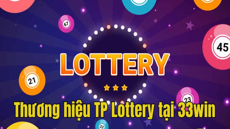 Thương hiệu TP Lottery cung cấp sản phẩm đa dạng